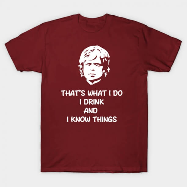 Joc de tricouri Tyrion de tronuri Asta e ceea ce fac Tee