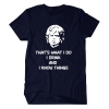 Jogo dos tronos Tyrion T-shirt Isso é o que eu faço Tee