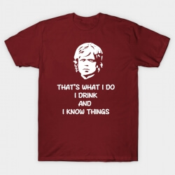 Le t-shirt Game of Thrones Tyrion, c'est ce que je fais en t-shirt